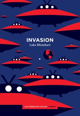 Invasion, de Luke Rhinehart, éditions Aux Forges de Vulcain