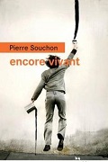 Encore Vivant, roman de Pierre Souchon