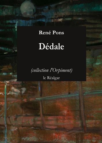 René Pons - Dédale - Le Réalgar