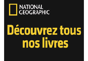 Les livres National Geographic : photographie, guides de voyage, beaux livres, grands reportages